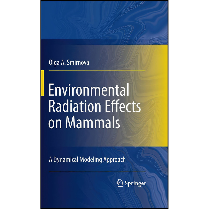 کتاب Environmental Radiation Effects on Mammals اثر O. A. Smirnova انتشارات Springer