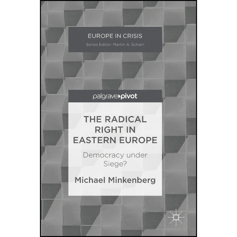 کتاب The Radical Right in Eastern Europe اثر Michael Minkenberg انتشارات Palgrave Pivot
