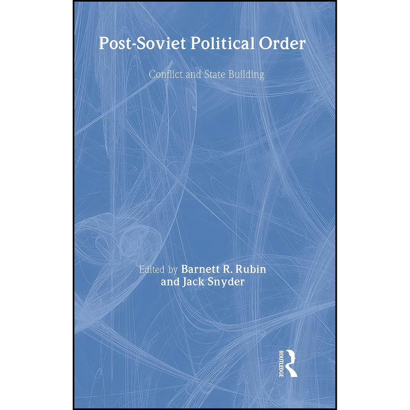 کتاب Post-Soviet Political Order اثر Barnett Rubin and Jack Snyder انتشارات Routledge