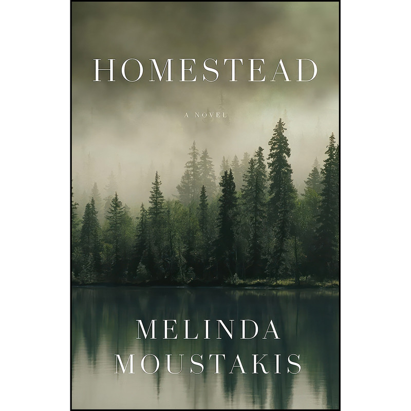 کتاب Homestead اثر Melinda Moustakis انتشارات Flatiron Books