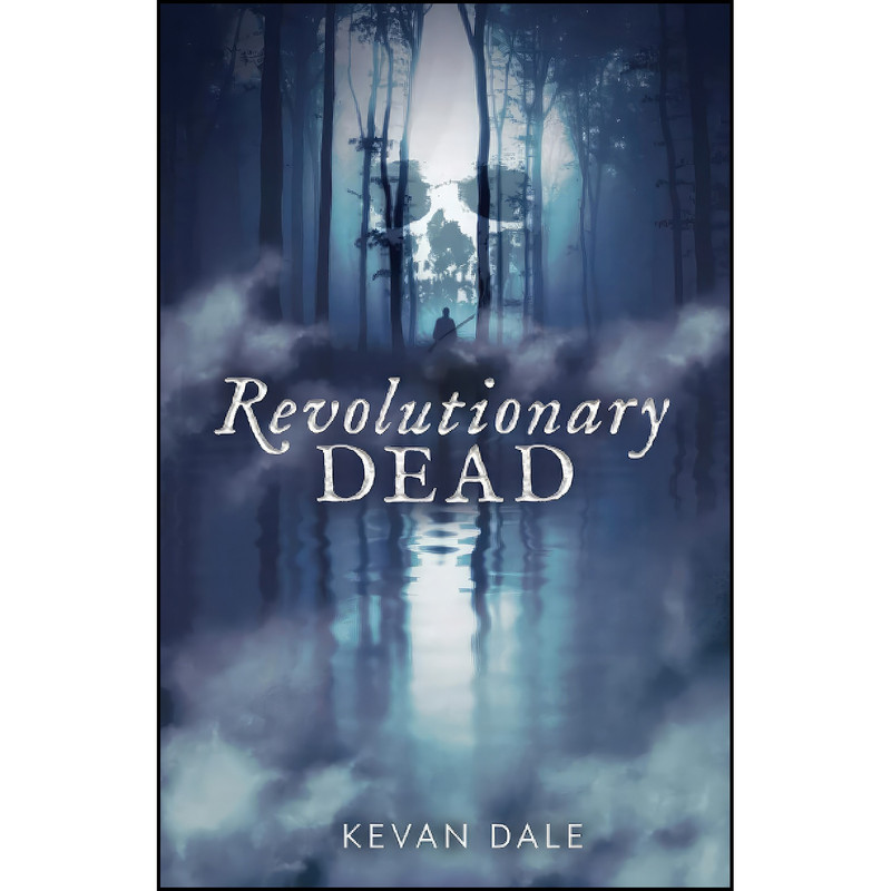 کتاب Revolutionary Dead اثر Kevan Dale انتشارات تازه ها