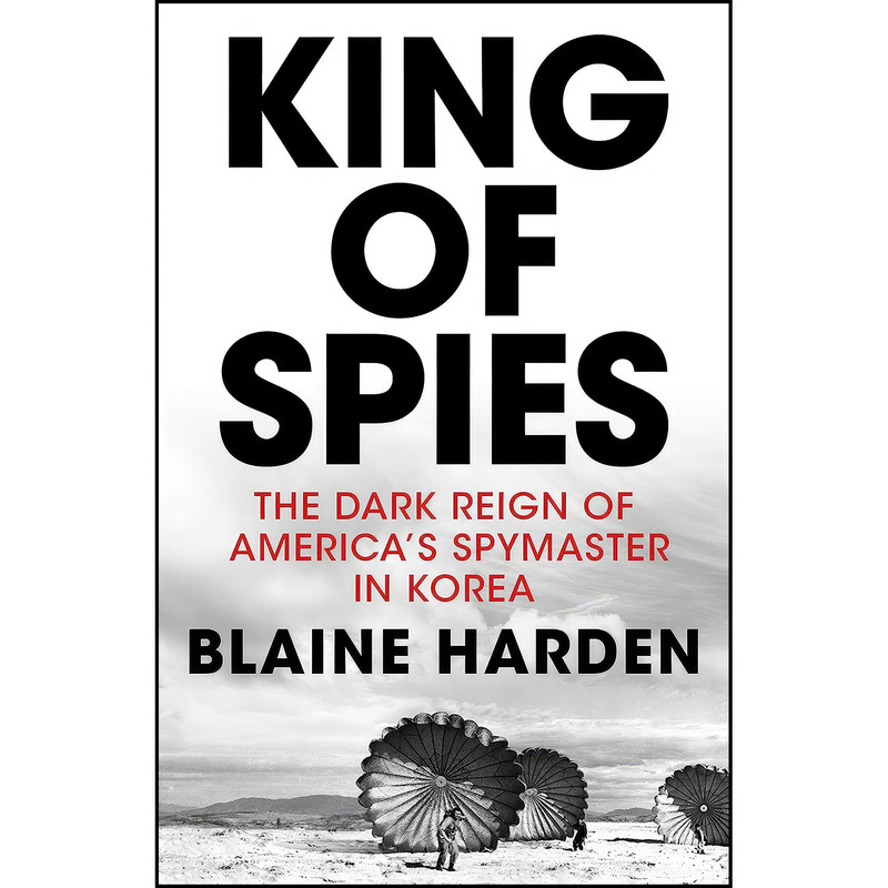 کتاب King of Spies اثر Blaine Harden انتشارات Mantle