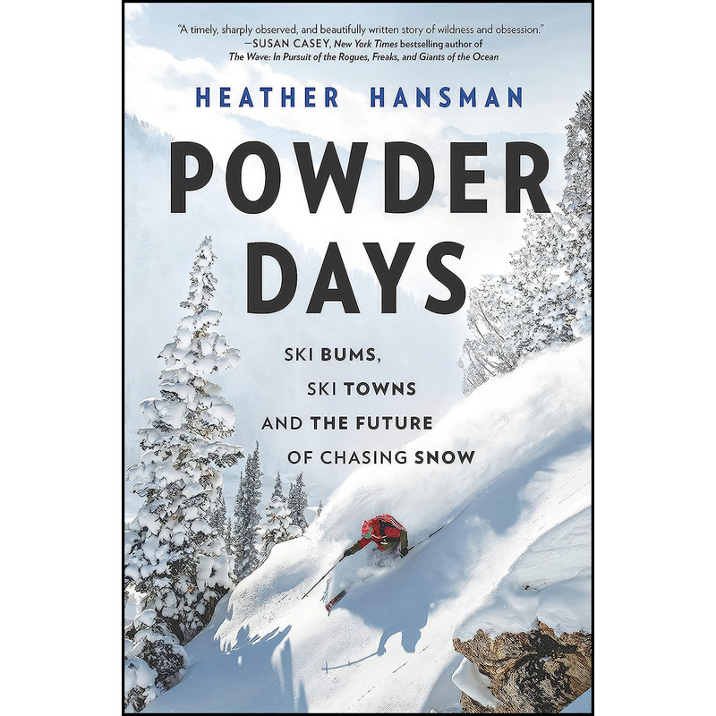 کتاب Powder Days اثر Heather Hansman انتشارات Hanover Square Press کتاب Powder Days اثر Heather Hansman انتشارات Hanover Square Press