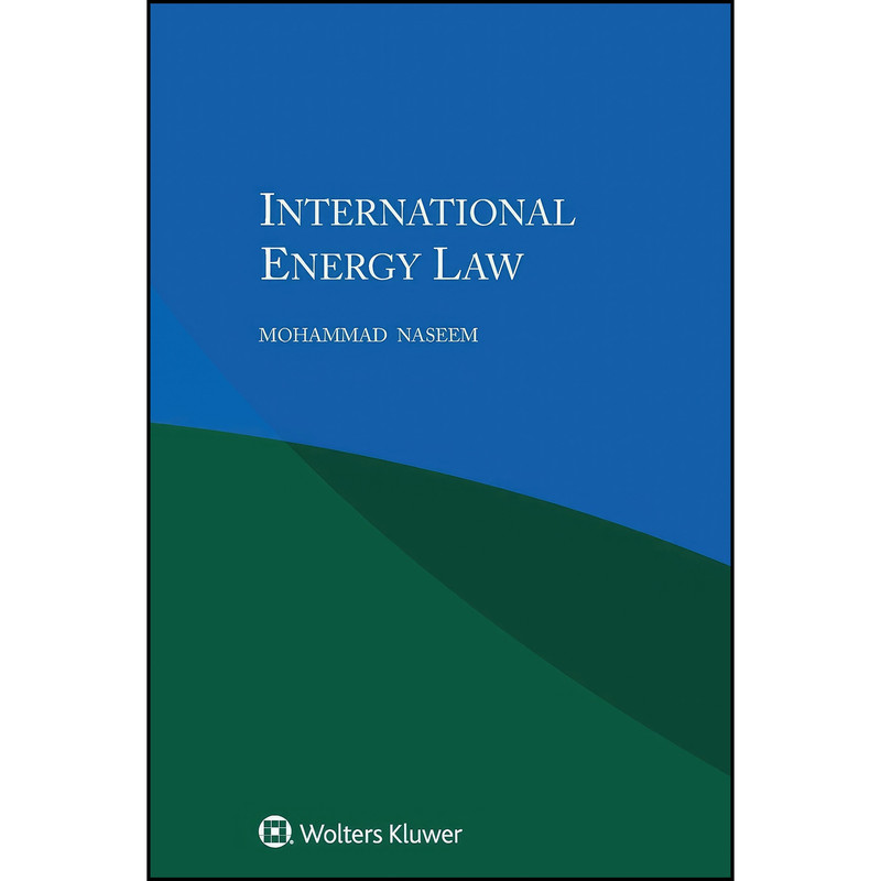 کتاب International Energy Law اثر Muhammad Naseem انتشارات Wolters Kluwer
