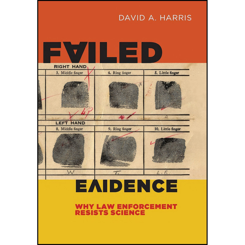 کتاب Failed Evidence اثر David A. Harris انتشارات NYU Press کتاب Failed Evidence اثر David A. Harris انتشارات NYU Press
