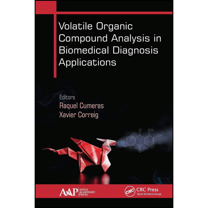 کتاب Volatile Organic Compound Analysis in Biomedical Diagnosis Applications اثر Raquel Cumeras and Xavier Correig انتشارات APPLE ACADEMIC