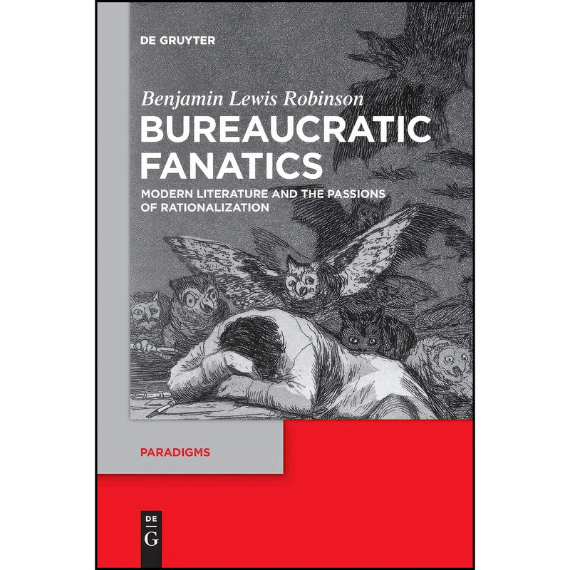 کتاب Bureaucratic Fanatics اثر Benjamin Lewis Robinson انتشارات De Gruyter