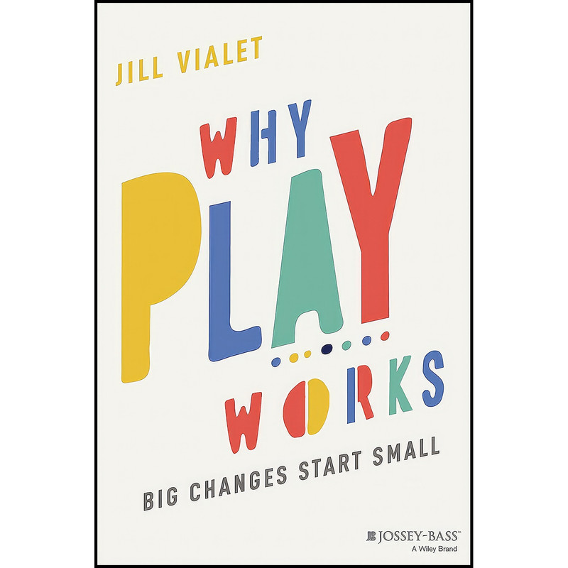 کتاب Why Play Works اثر Jill Vialet انتشارات بله