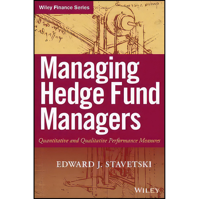 کتاب Managing Hedge Fund Managers اثر Edward J. Stavetski انتشارات Wiley