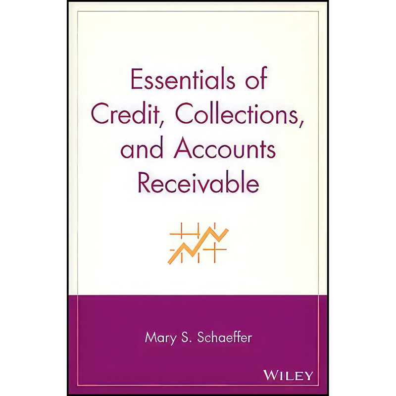 کتاب Essentials of Credit Collections and Accounts Receivable اثر Mary S. Schaeffer انتشارات Wiley