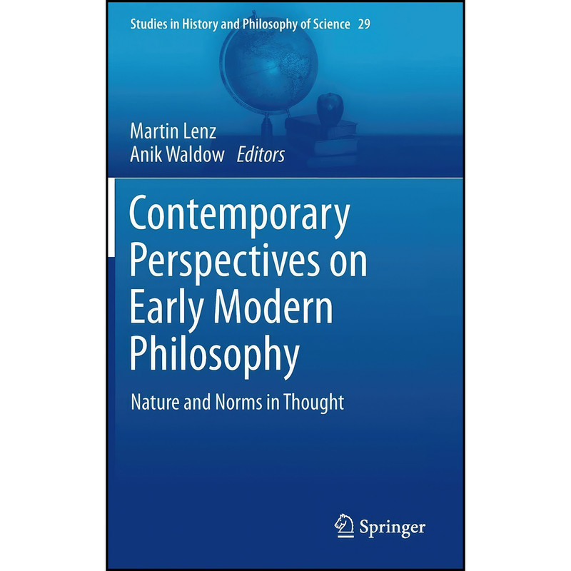 کتاب Contemporary Perspectives on Early Modern Philosophy اثر Martin Lenz and Anik Waldow انتشارات Springer