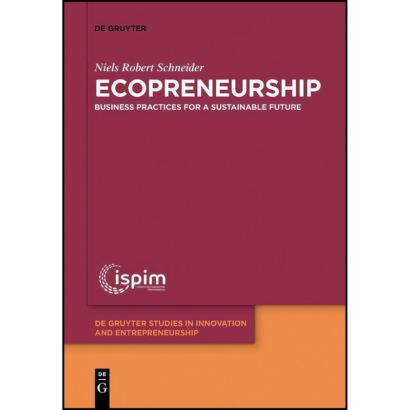 کتاب Ecopreneurship اثر Schneider and Niels Robert انتشارات De Gruyter کتاب Ecopreneurship اثر Schneider and Niels Robert انتشارات De Gruyter