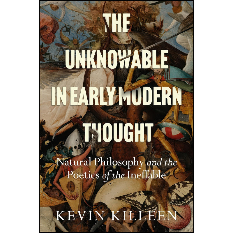 کتاب The Unknowable in Early Modern Thought اثر Kevin Killeen انتشارات Stanford University Press