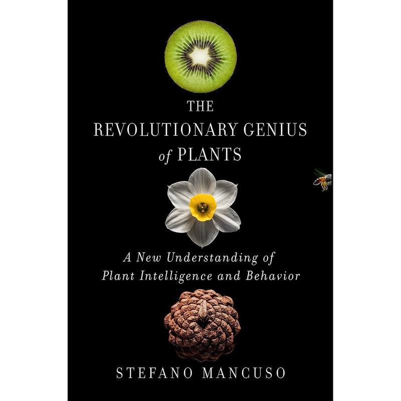 کتاب The Revolutionary Genius of Plants اثر Stefano Mancuso انتشارات Atria Books
