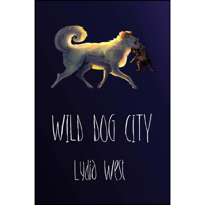 کتاب Wild Dog City اثر Lydia West انتشارات Lulu.com