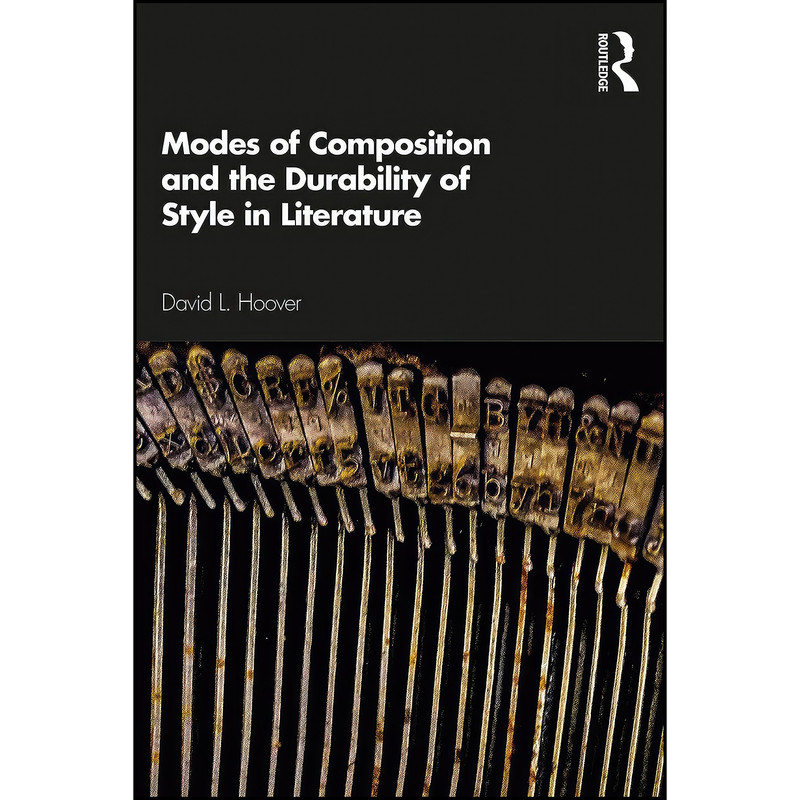 کتاب Modes of Composition and the Durability of Style in Literature اثر David L. Hoover انتشارات Routledge