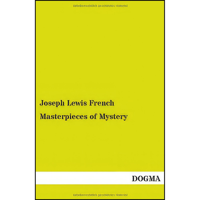 کتاب Masterpieces of Mystery اثر Joseph Lewis French انتشارات DOGMA
