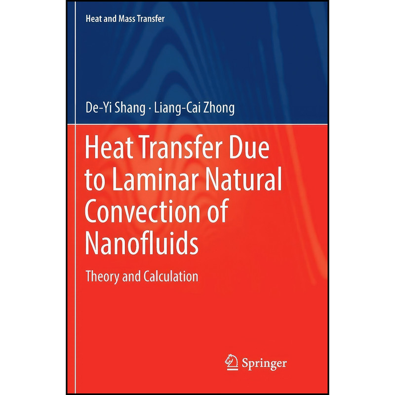 کتاب Heat Transfer Due to Laminar Natural Convection of Nanofluids اثر De-Yi Shang and Liang-Cai Zhong انتشارات تازه ها