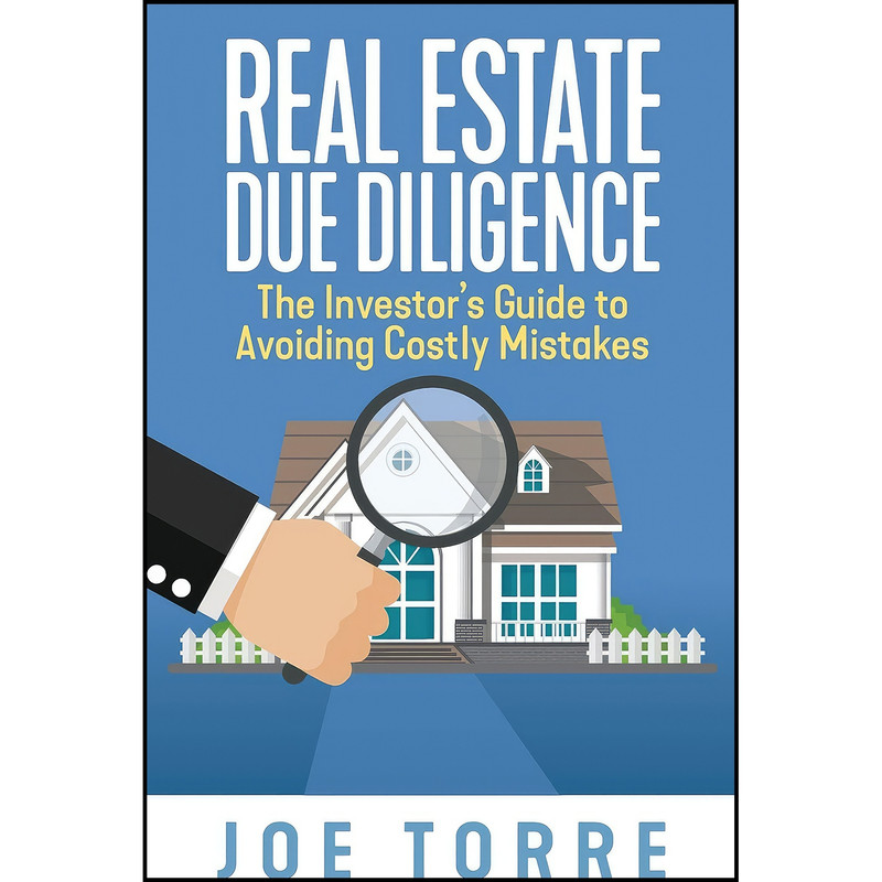 کتاب Real Estate Due Diligence اثر Joe Torre انتشارات Authority Publishing