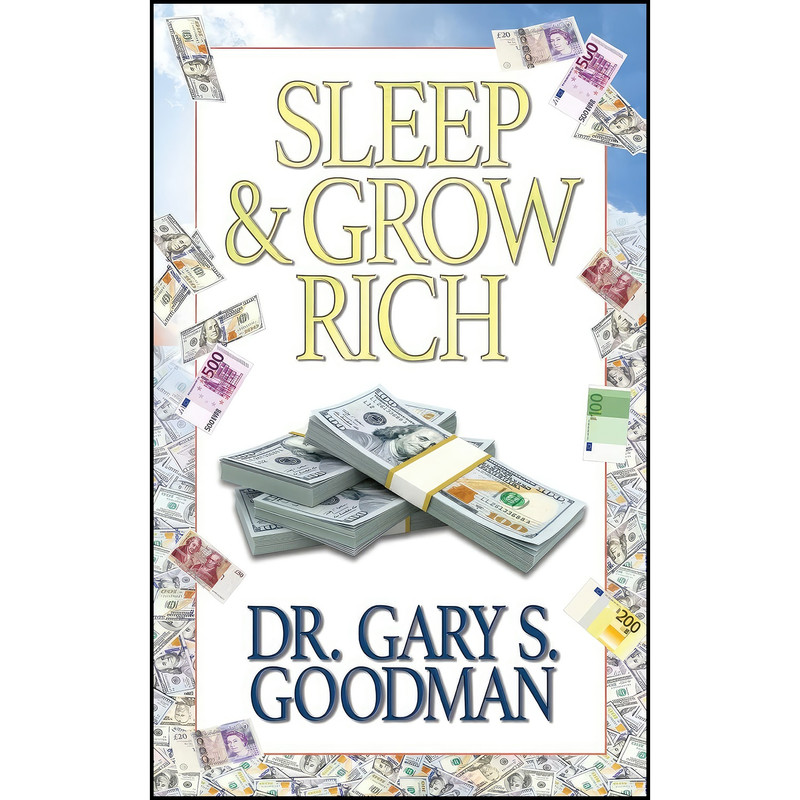 کتاب Sleep and Grow Rich اثر Dr. Gary S. Goodman انتشارات G&D Media