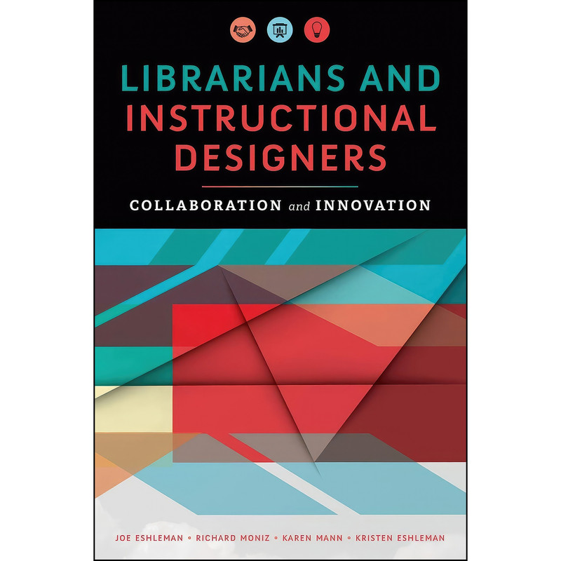 کتاب Librarians and Instructional Designers اثر جمعي از نويسندگان انتشارات ALA Editions