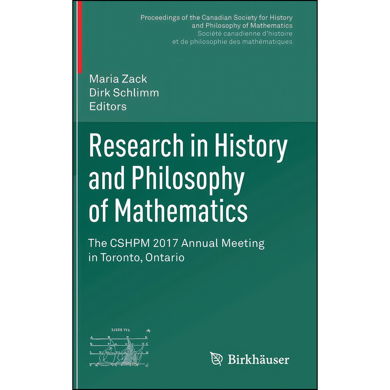 کتاب Research in History and Philosophy of Mathematics اثر Maria Zack and Dirk Schlimm انتشارات Birkhauser