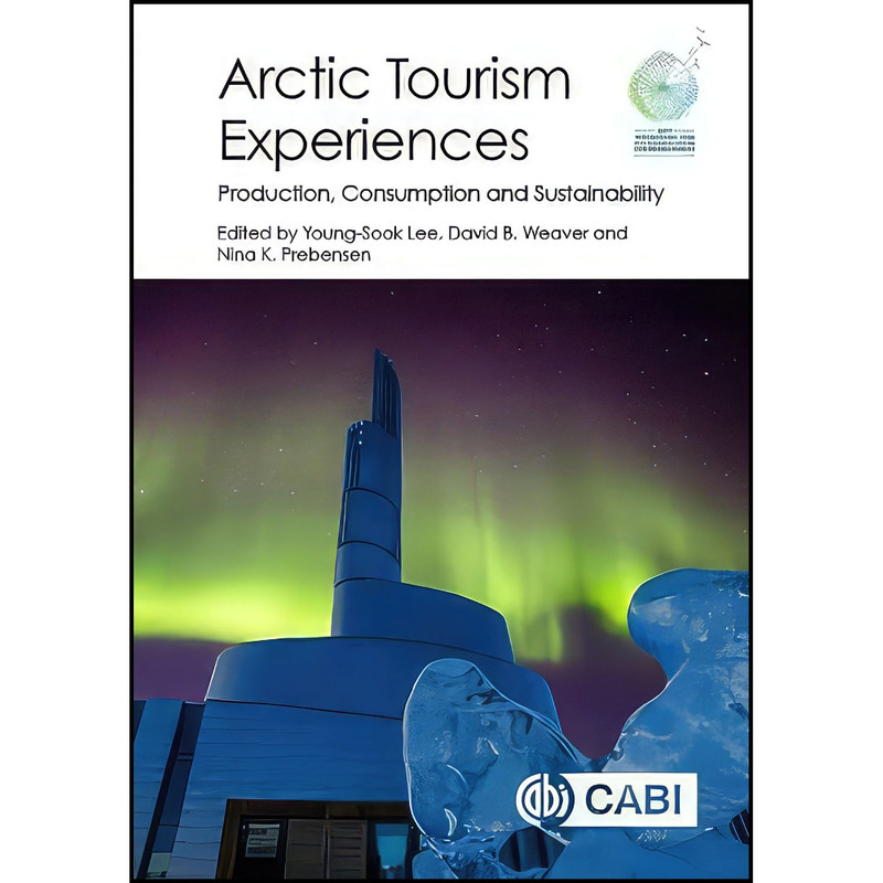 کتاب Arctic Tourism Experiences اثر جمعي از نويسندگان انتشارات CABI