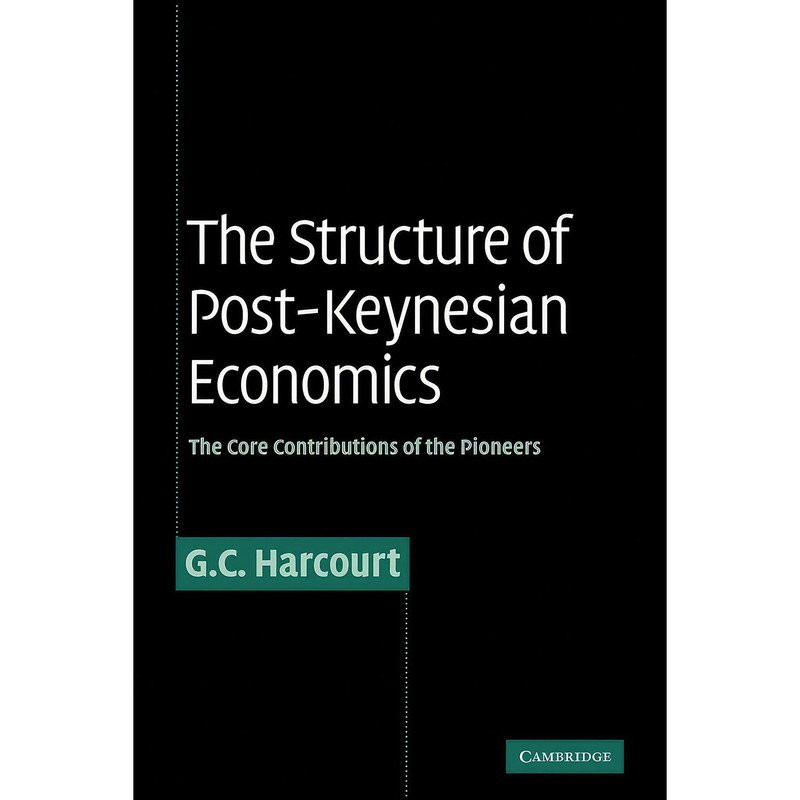کتاب The Structure of Post-Keynesian Economics اثر Geoffrey Colin Harcourt انتشارات Cambridge University Press
