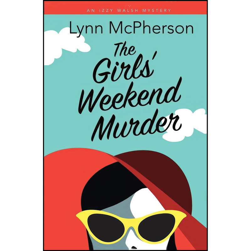 کتاب The Girls Weekend Murder اثر Lynn McPherson انتشارات Black Opal Books