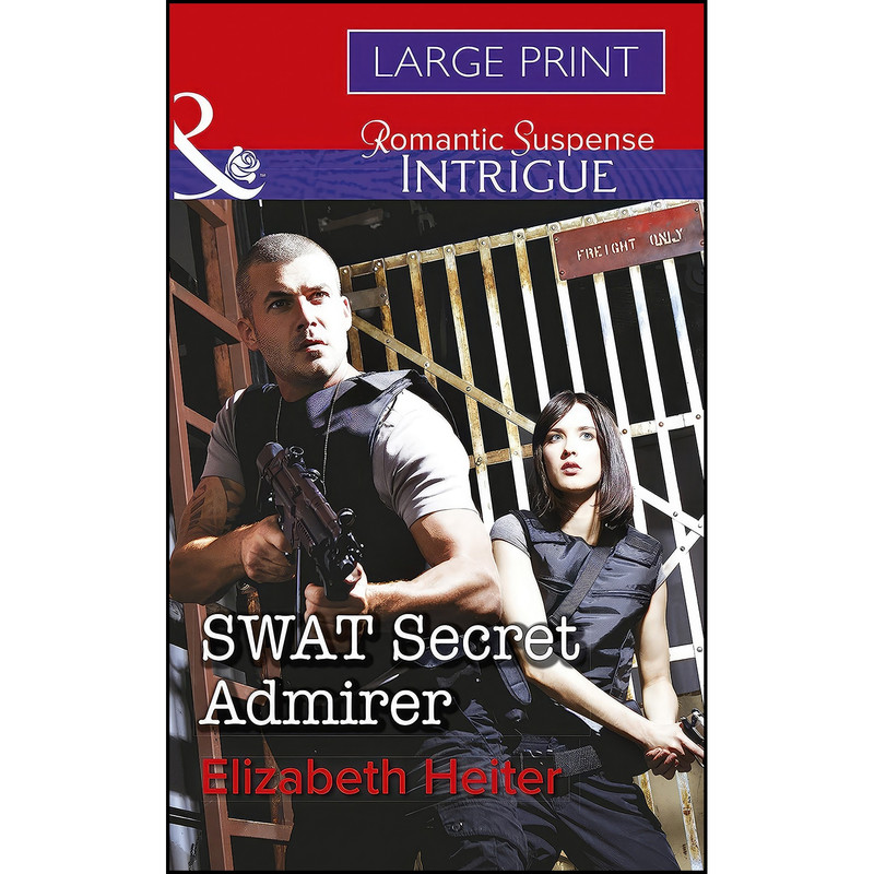 کتاب SWAT Secret Admirer اثر Elizabeth Heiter انتشارات Mills and Boon