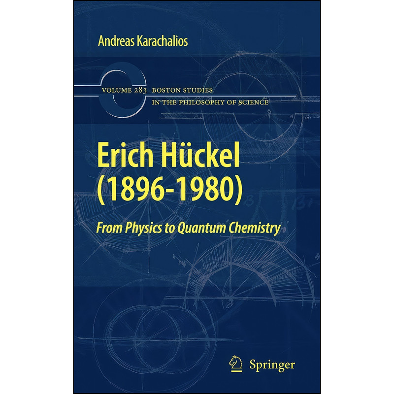 کتاب Erich Huckel اثر Andreas Karachalios انتشارات Springer