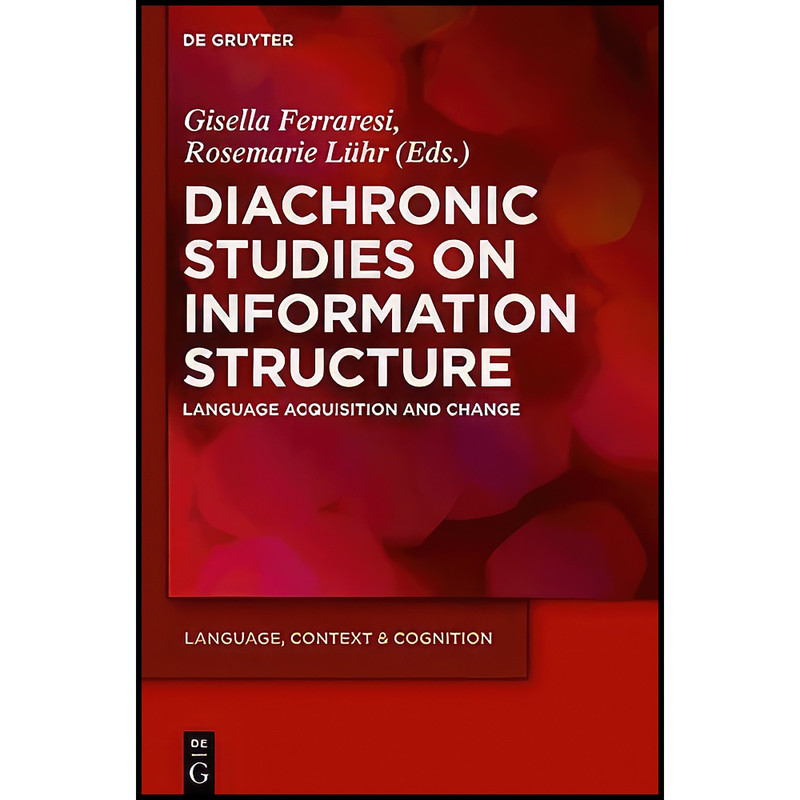 کتاب Diachronic Studies on Information Structure اثر Gisella Ferraresi انتشارات De Gruyter