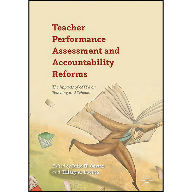 کتاب Teacher Performance Assessment and Accountability Reforms اثر جمعي از نويسندگان انتشارات Palgrave Macmillan