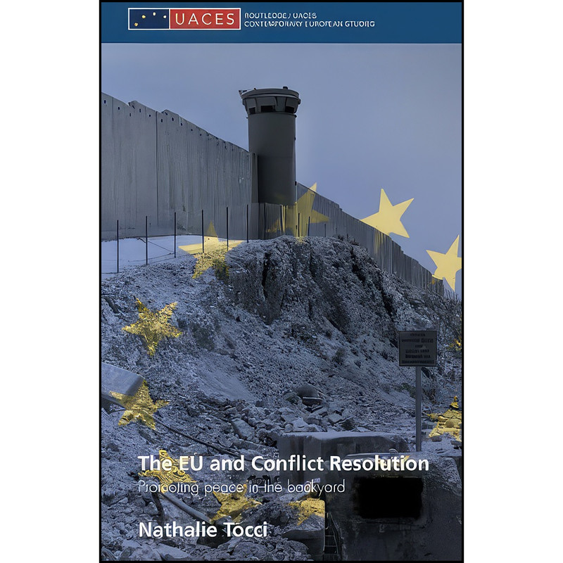 کتاب The EU and Conflict Resolution اثر Nathalie Tocci انتشارات تازه ها