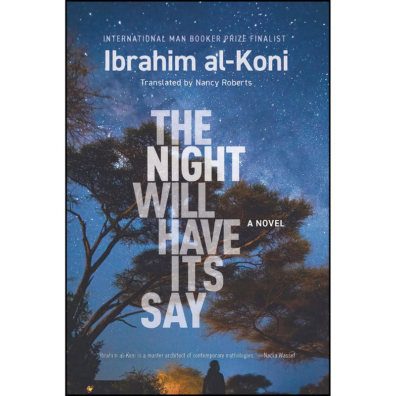 کتاب The Night Will Have Its Say اثر Ibrahim al-Koni and Nancy Roberts انتشارات Hoopoe