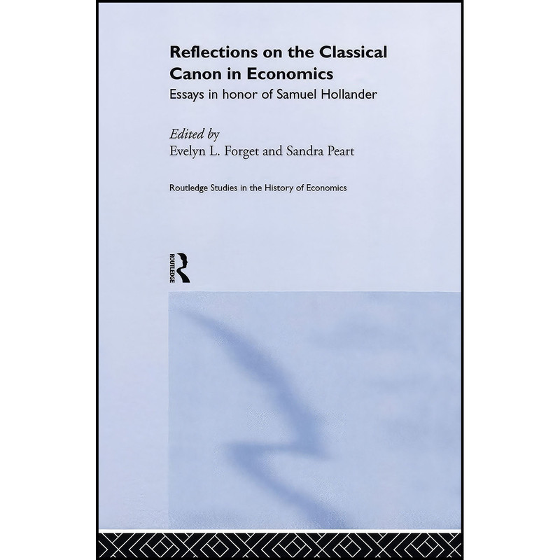 کتاب Reflections on the Classical Canon in Economics اثر Evelyn L. Forget and Sandra Peart انتشارات بله