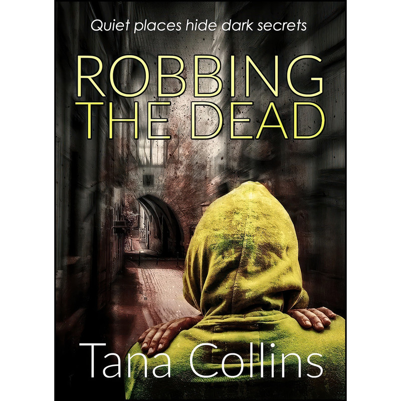 کتاب Robbing the Dead اثر Tana Collins انتشارات Bloodhound Books کتاب Robbing the Dead اثر Tana Collins انتشارات Bloodhound Books