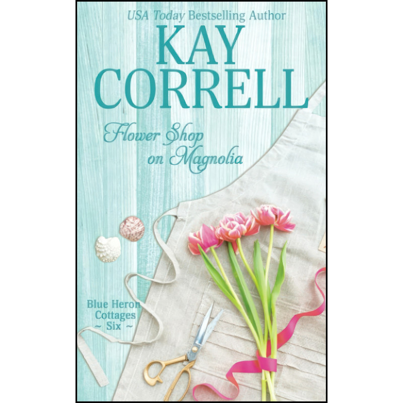 کتاب Flower Shop on Magnolia اثر Kay Correll انتشارات تازه ها