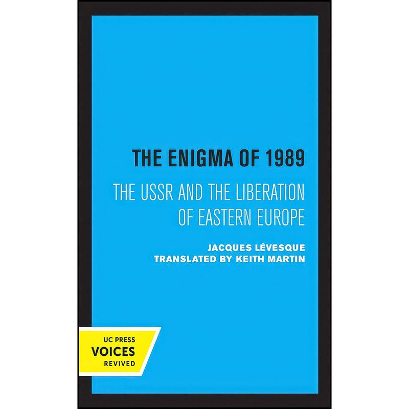 کتاب The Enigma of 1989 اثر جمعي از نويسندگان انتشارات University of California Press