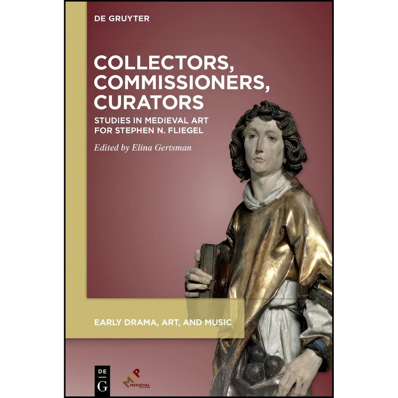 کتاب Collectors, Commissioners, Curators اثر Elina Gertsman انتشارات Walter de Gruyter