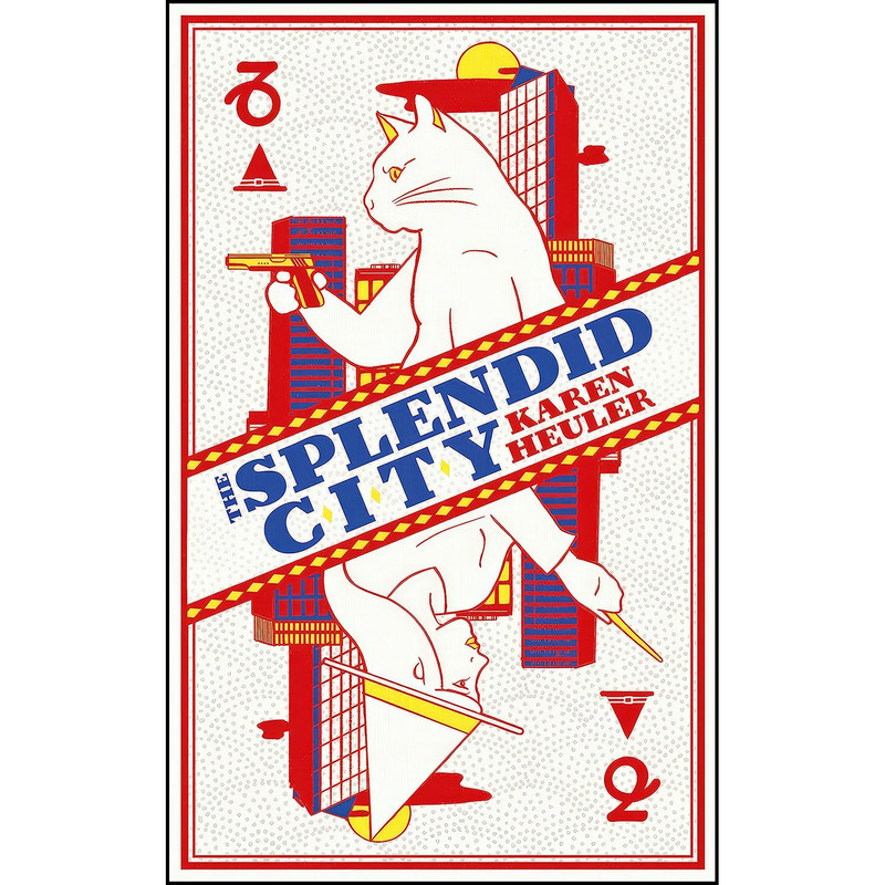 کتاب The Splendid City اثر Karen Heuler انتشارات Angry Robot