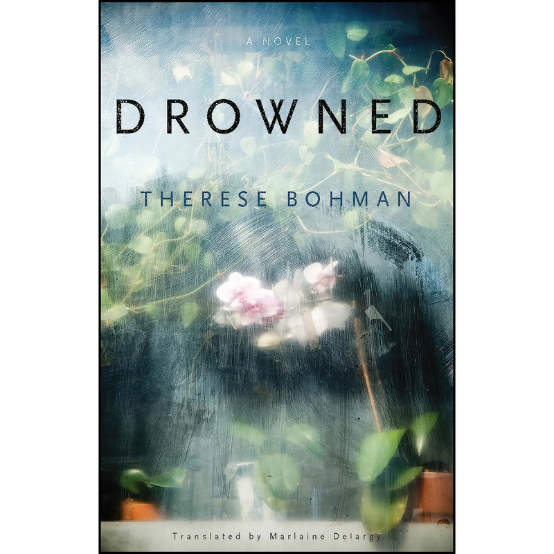 کتاب Drowned اثر Therese Bohman انتشارات Other Press