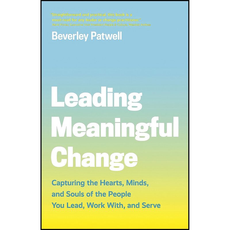 کتاب Leading Meaningful Change اثر Beverley Patwell انتشارات Figure 1 Publishing