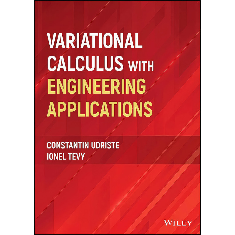 کتاب Variational Calculus with Engineering Applications اثر Constantin Udriste and Ionel Tevy انتشارات Wiley