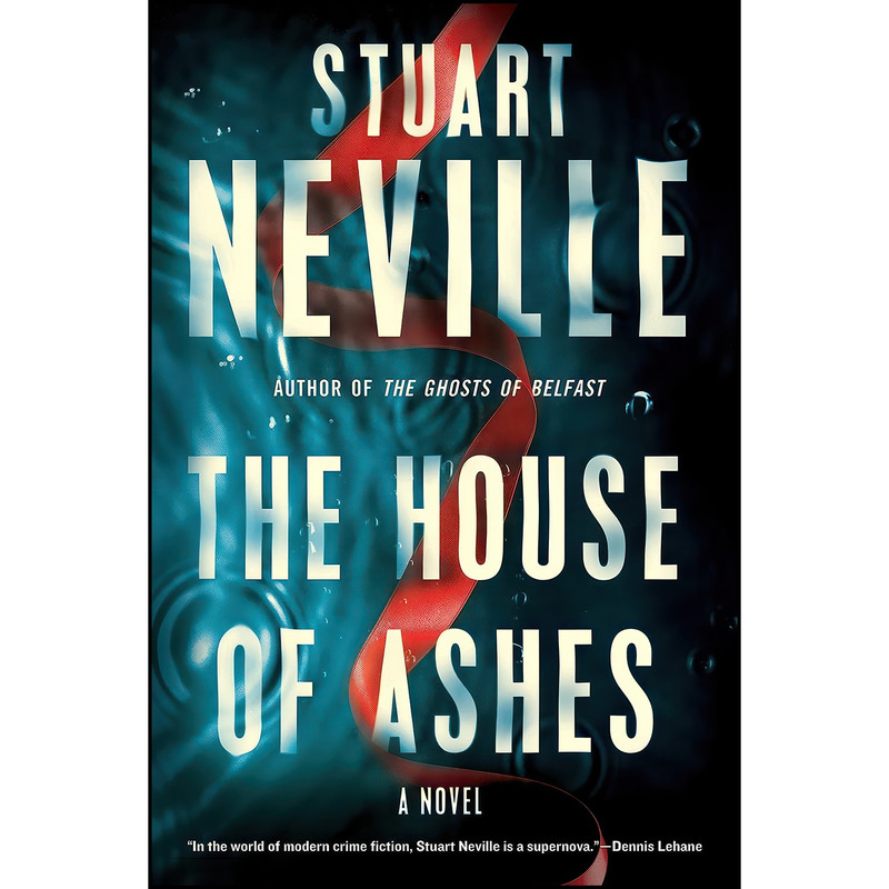 کتاب The House of Ashes اثر Stuart Neville انتشارات Soho Crime
