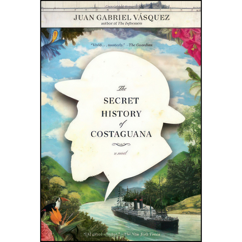 کتاب The Secret History of Costaguana اثر جمعي از نويسندگان انتشارات Riverhead Books