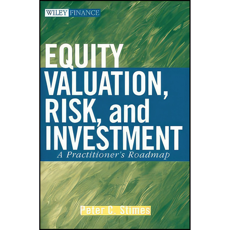 کتاب Equity Valuation Risk and Investment اثر Peter C. Stimes انتشارات Wiley