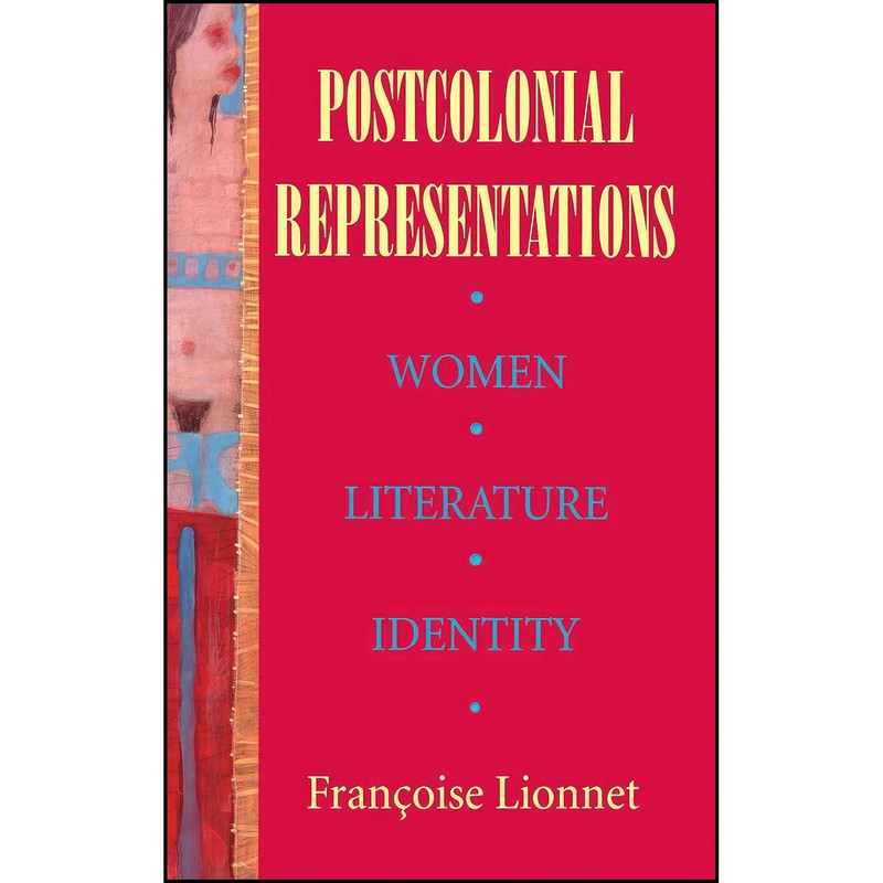 کتاب Postcolonial Representations اثر Francoise Lionnet انتشارات Cornell University Press