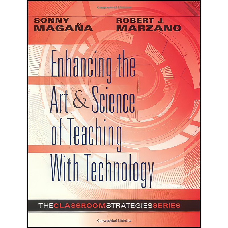 کتاب Enhancing the Art and Science of Teaching With Technology اثر Sonny Magana and Robert J. Marzano انتشارات Marzano Resources